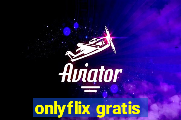 onlyflix gratis